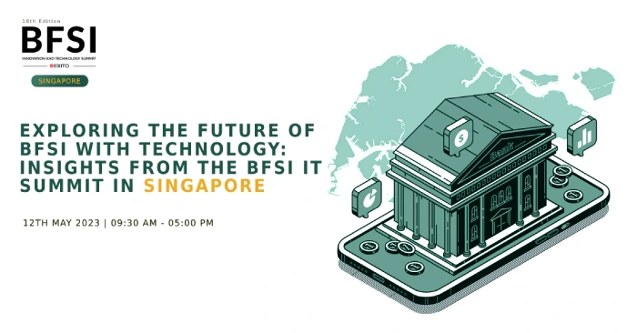 Exploring the Future of BFSI with Technology: Insights from the BFSI IT Summit in Singapore